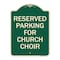 Signmission Reserved Parking for Church Choir Heavy-Gauge Aluminum Architectural Sign, 24" x 18", G-1824-23127 A-DES-G-1824-23127 - alternate 1